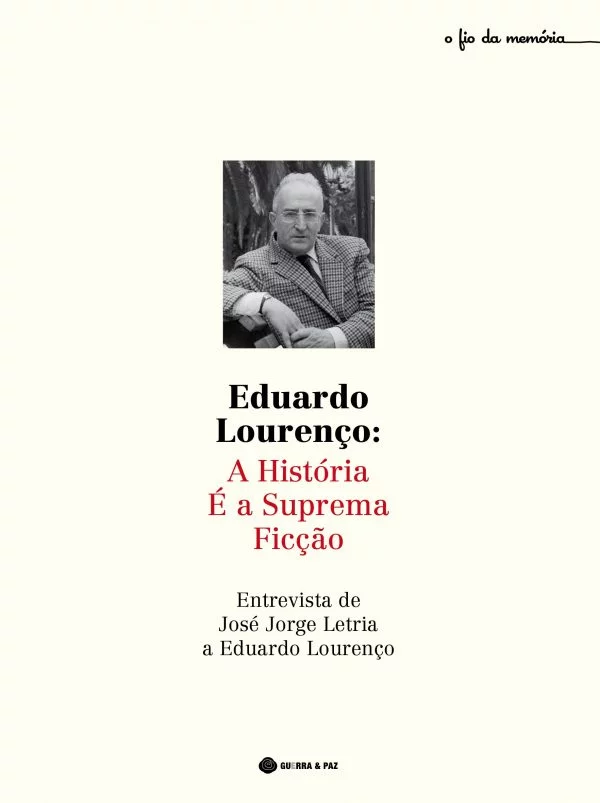Imagem do produto  Eduardo Lourenço: A História é a Suprema Ficção