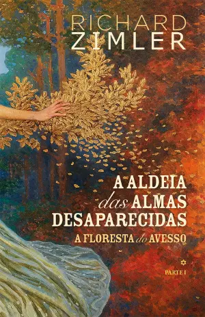 Imagem do produto  A Aldeia das Almas Desaparecidas I - A floresta do avesso