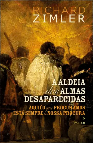 Imagem do produto  A aldeia das almas desaparecidas II - Aquilo que procuramos está sempre à nossa procura