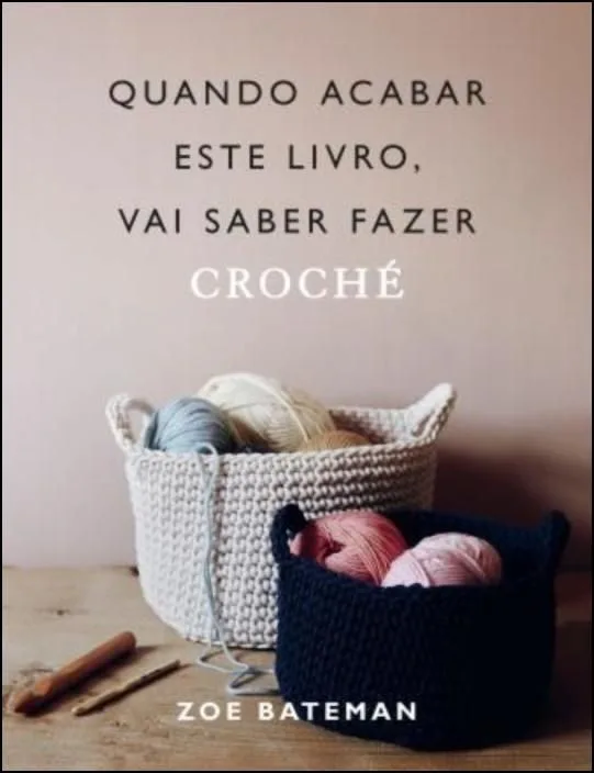 Imagem do produto  Quando Acabar Este Livro, Vai Saber Fazer Croché