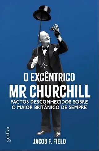 Imagem do produto  O Excêntrico Mr Churchill - Factos desconhecidos sobre o maior britânico de sempre