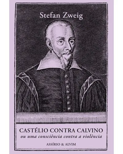 Imagem do produto  Castélio Contra Calvino - Ou Uma Consciência Contra a Violência