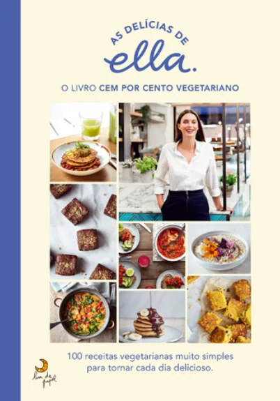 Imagem do produto  As Delícias De Ella: O Livro Cem por Cento Vegetariano