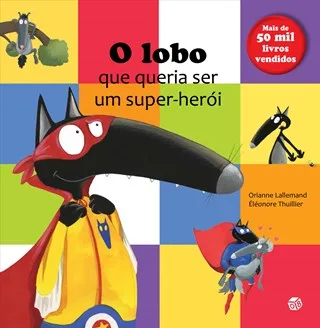 Imagem do produto  O Lobo que Queria Ser Um Super- Herói