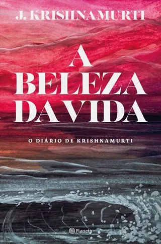 Imagem do produto  A Beleza da Vida - O Diário de Krishnamurti