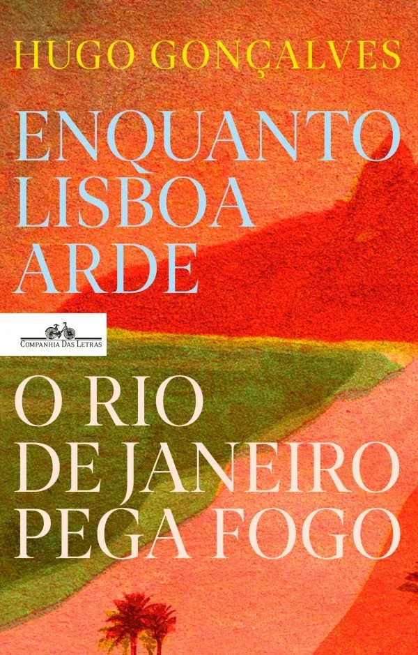 Imagem do produto  Enquanto Lisboa Arde, o Rio de Janeiro Pega Fogo